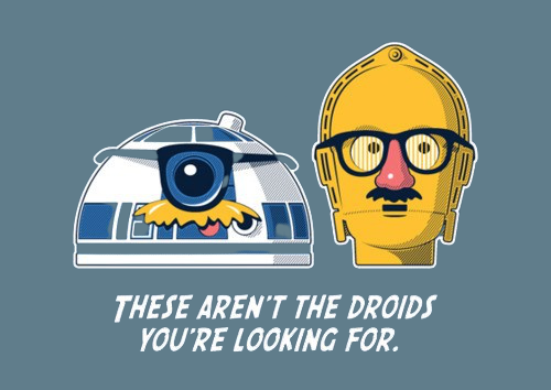 them be droids!